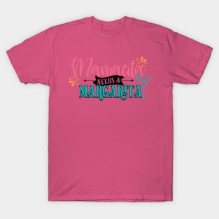 MAMACITA NEEDS A MARGARITA T-Shirt